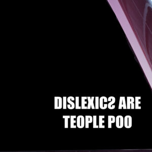 Dislexics