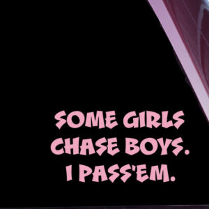 Some girls chase boys…